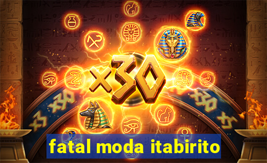 fatal moda itabirito